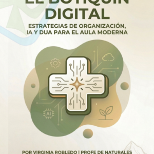 El Botiquín Docente - Vol. 1 El Botiquín Digital. Estrategias de organización, IA y DUA para el aula moderna.