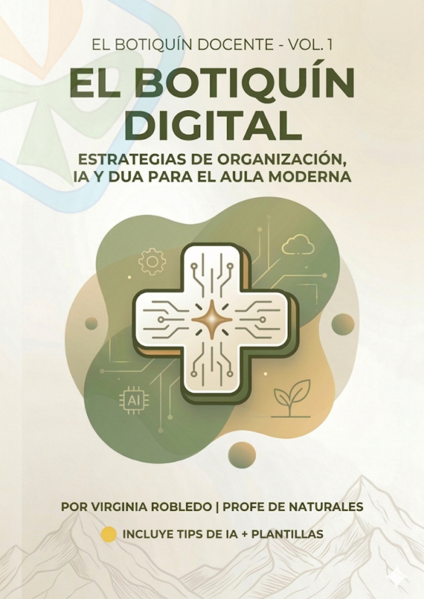 El Botiquín Docente - Vol. 1 El Botiquín Digital. Estrategias de organización, IA y DUA para el aula moderna.