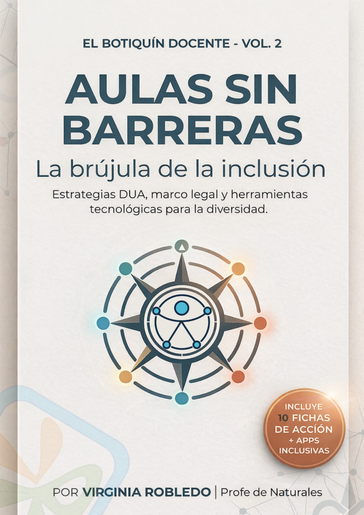 Aulas Sin Barreras: La brújula de la inclusión. Estrategias DUA, TEA, TDAH y Discapacidad (Vol. 2)